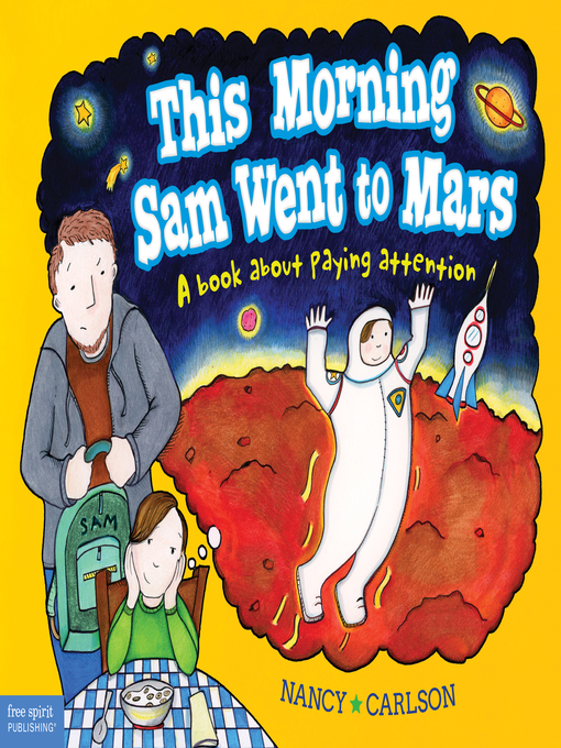 Nancy Carlson创作的This Morning Sam Went to Mars作品的详细信息 - 可供借阅